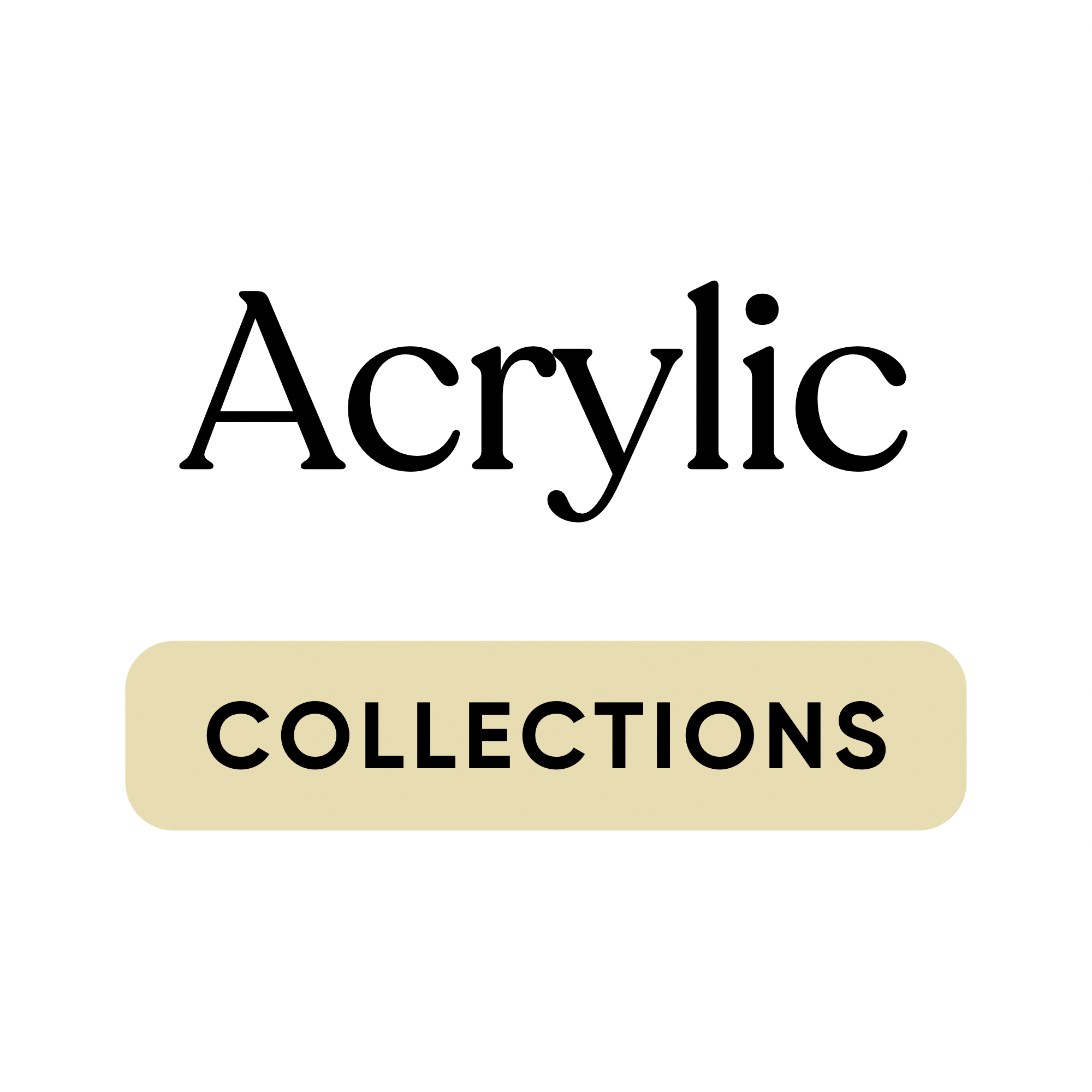 Acrylic Collections