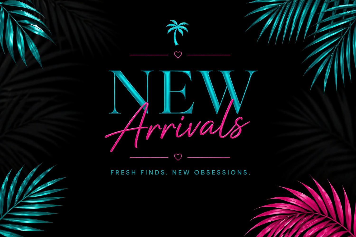 New Arrivals