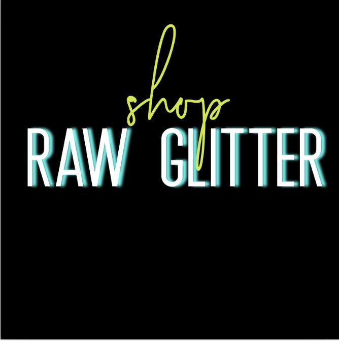 Raw Glitter